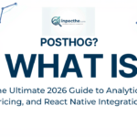 What is PostHog? The Ultimate 2026 Guide to Analytics, Pricing, and React Native Integration